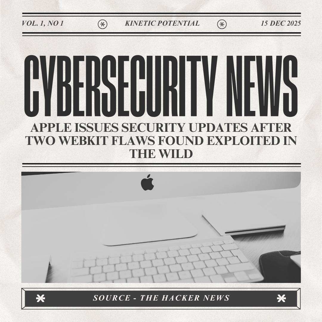 Apple Issues Security Updates After Two WebKit Flaws Found Exploited in ...