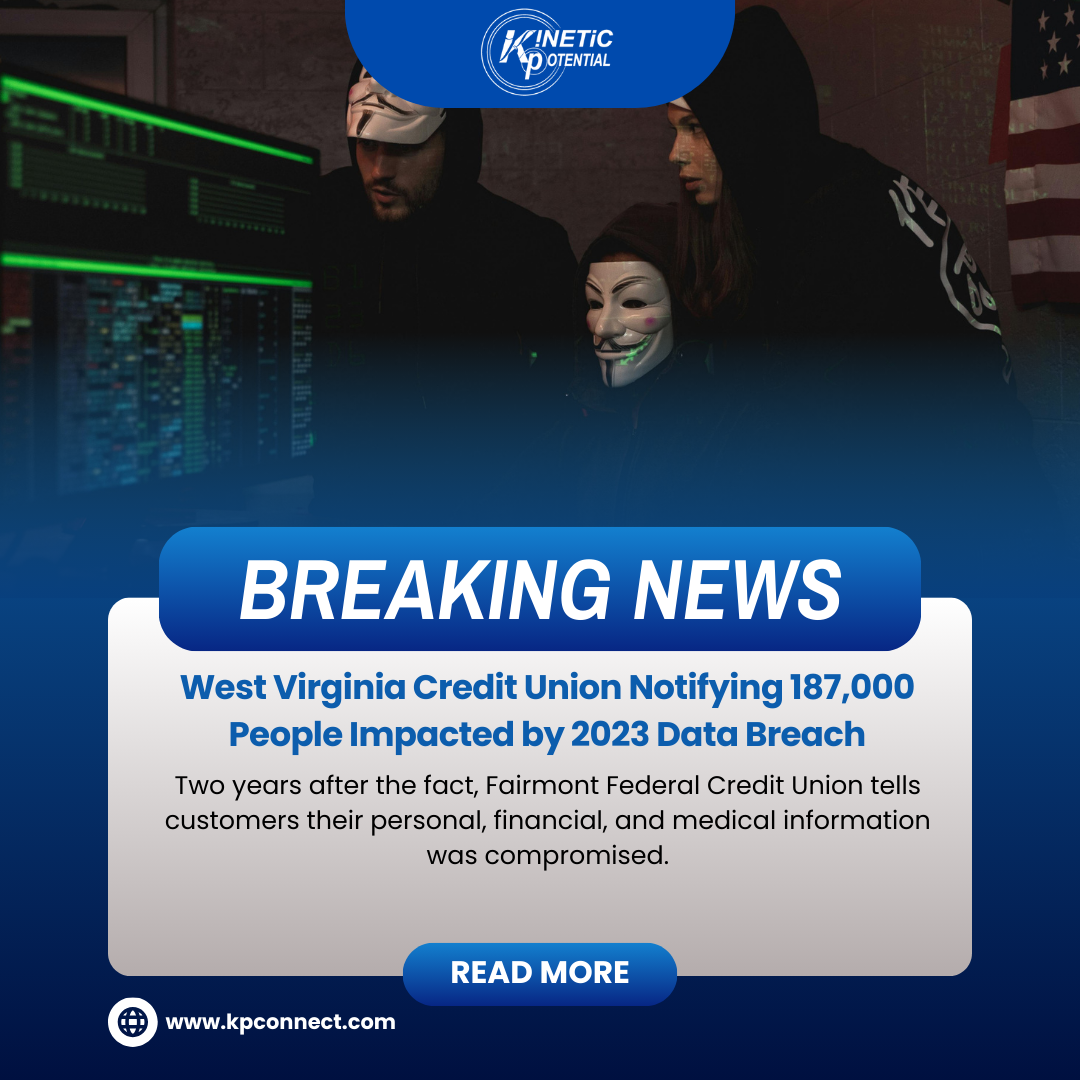 West Virginia Credit Union Notifying 187,000 People Impacted by 2023 ...